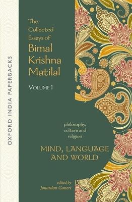 Mind, Language and World: The Collected Essays of Bimal Krishna Matilal Volume I Subscription