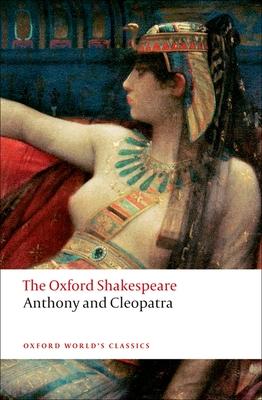 Anthony and Cleopatra: The Oxford Shakespeareanthony and Cleopatra