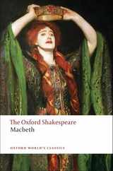 The Tragedy of Macbeth: The Oxford Shakespearethe Tragedy of Macbeth Subscription