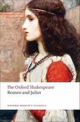 Romeo and Juliet: The Oxford Shakespeareromeo and Juliet Subscription