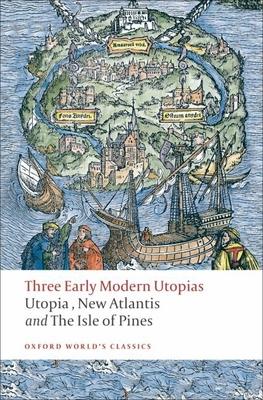 Three Early Modern Utopias: Thomas More: Utopia / Francis Bacon: New Atlantis / Henry Neville: The Isle of Pines Subscription