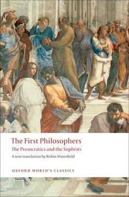 The First Philosophers: The Presocratics and Sophists