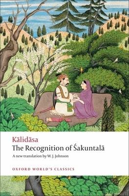 The Recognition of Sakuntala: A Play in Seven Acts