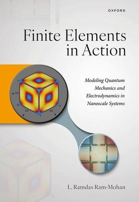 Finite Elements in Action: Modeling Quantum Mechanics and Electrodynamics in Nanoscale Systems Subscription