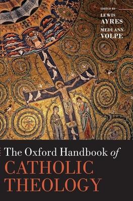 Oxford Handbook of Catholic Theology