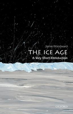 The Ice Age: A Very Short Introduction