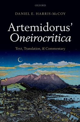 Artemidorus' Oneirocritica: Text, Translation, and Commentary