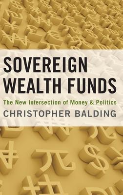 Sovereign Wealth Funds: The New Intersection of Money and Politics