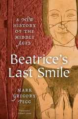 Beatrice's Last Smile: A New History of the Middle Ages Subscription