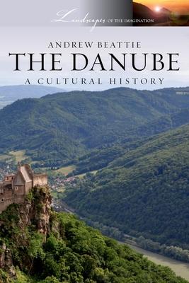 The Danube: A Cultural History