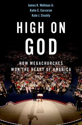 High on God: How Megachurches Won the Heart of America