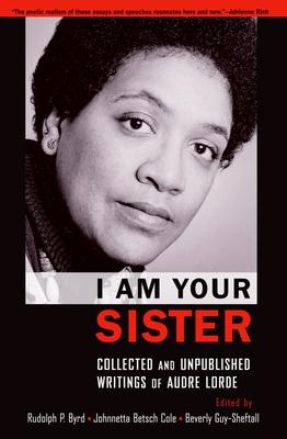 I Am Your Sister: Collected and Unpublished Writings of Audre Lorde