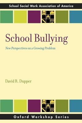 School Bullying: New Perspectives on a Growing Problem