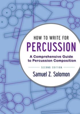 How to Write Percussion 2e P