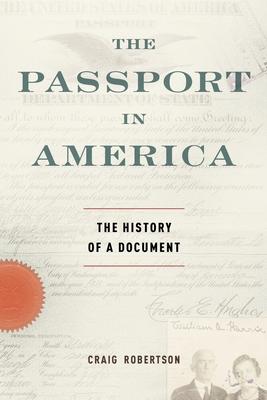 The Passport in America: The History of a Document