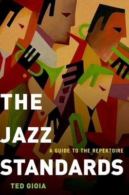 The Jazz Standards: A Guide to the Repertoire