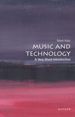 Music and Technology: A Very Short Introduction