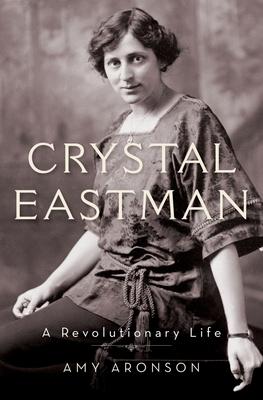 Crystal Eastman: A Revolutionary Life