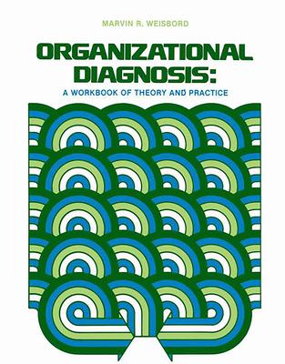 Organizational Diagnosis: A Workbook of Theory and Practice