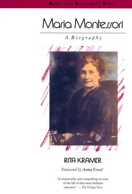 Maria Montessori: A Biography