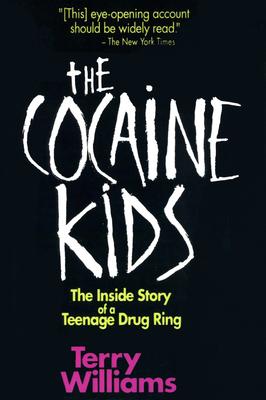 The Cocaine Kids: The Inside Story of a Teenage Drug Ring