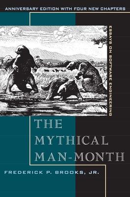 The Mythical Man-Month: Essays on Software Engineering, Anniversary Edition