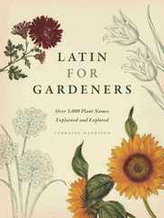 Latin for Gardeners: Over 3,000 Plant Names Explained and Explored Subscription