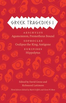 Greek Tragedies 1: Aeschylus: Agamemnon, Prometheus Bound; Sophocles: Oedipus the King, Antigone; Euripides: Hippolytus