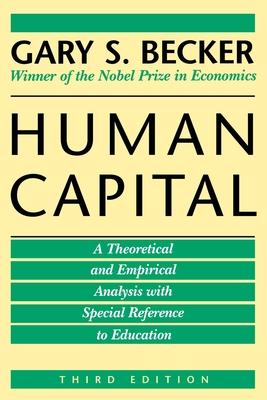 Human Capital: A Theoretical and Empirical Analysis, with Special Reference to Education, 3rd Edition