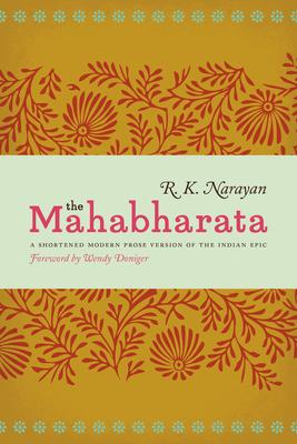 The Mahabharata: A Shortened Modern Prose Version of the Indian Epic