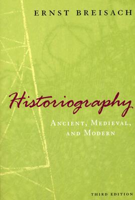 Historiography: Ancient, Medieval, & Modern