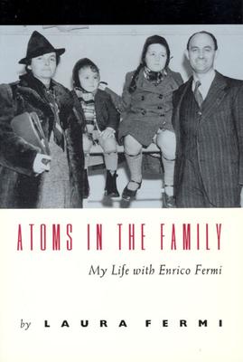 Atoms in the Family: My Life with Enrico Fermi