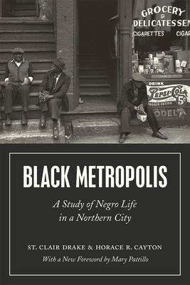 Black Metropolis: A Study of Negro Life in a Northern City