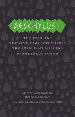 Aeschylus I: The Persians/The Seven Against Thebes/The Suppliant Maidens/Prometheus Bound