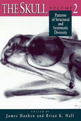 The Skull, Volume 2: Patterns of Structural and Systematic Diversity