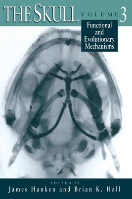 The Skull, Volume 3: Functional and Evolutionary Mechanisms