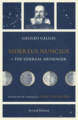 Sidereus Nuncius, or the Sidereal Messenger