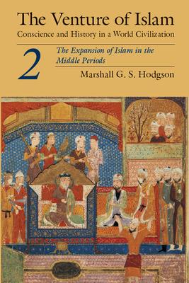 The Venture of Islam, Volume 2: The Expansion of Islam in the Middle Periods Subscription