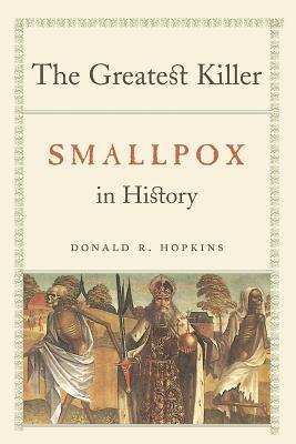 The Greatest Killer: Smallpox in History