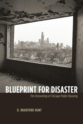 Blueprint for Disaster: The Unraveling of Chicago Public Housing