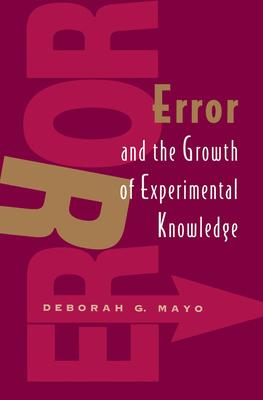 Error and the Growth of Experimental Knowledge