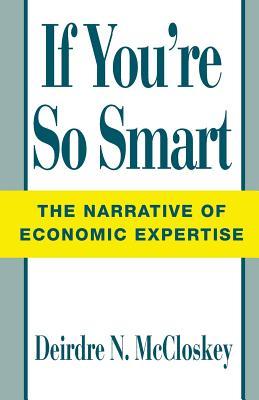 If You're So Smart: The Narrative of Economic Expertise