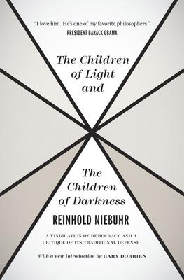 The Children of Light and the Children of Darkness: A Vindication of Democracy and a Critique of Its Traditional Defense