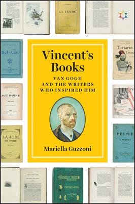 Vincent's Books: Van Gogh and the Writers Who Inspired Him