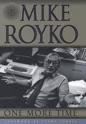 One More Time: The Best of Mike Royko