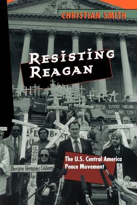 Resisting Reagan: The U.S. Central America Peace Movement