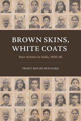 Brown Skins, White Coats: Race Science in India, 1920-66 Subscription