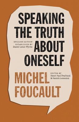 Speaking the Truth about Oneself: Lectures at Victoria University, Toronto, 1982 Subscription