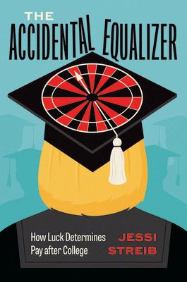 The Accidental Equalizer: How Luck Determines Pay After College