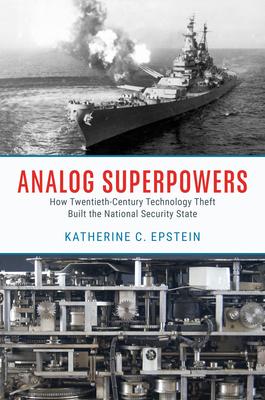 Analog Superpowers: How Twentieth-Century Technology Theft Built the National Security State